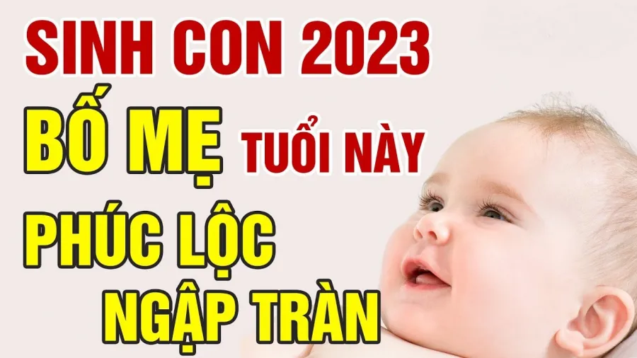 Sinh-con-nam-2023-thang-nao-tot-nhat-thuan-thang-sinh-hop-tuoi-bo-me_3