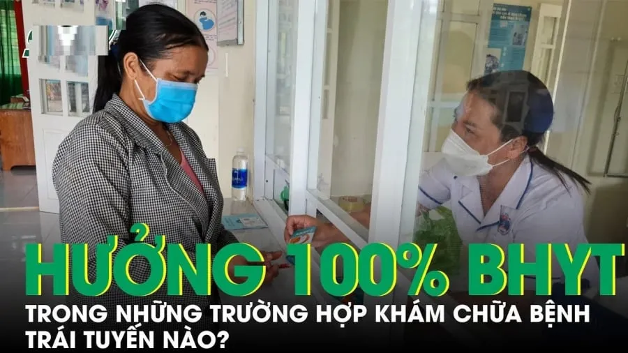 Đối tượng nào đi khám chữa bệnh trái tuyến vẫn được hưởng BHYT 100%?