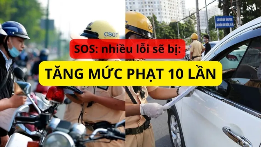 Nhiều lỗi vi phạm sẽ bị phạt nặng hơn nhiều lần