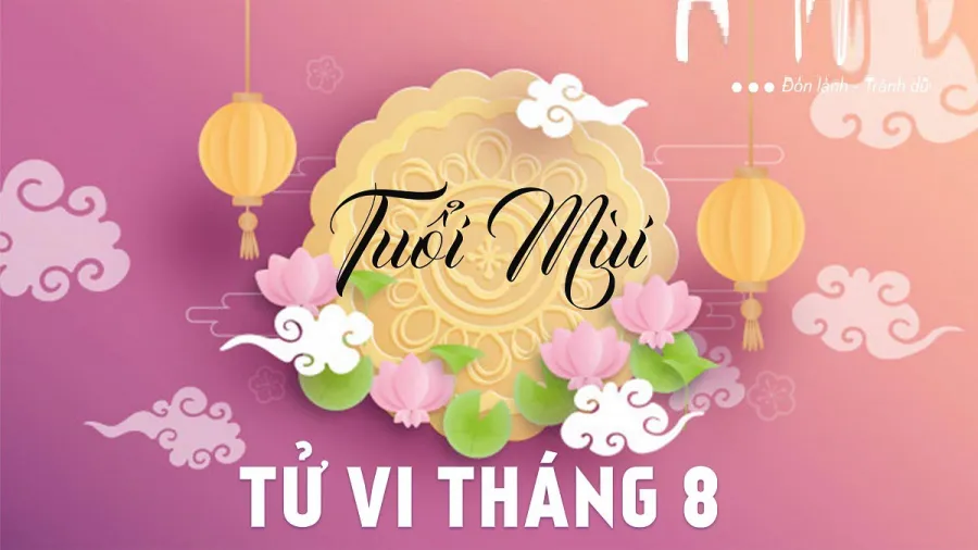 tu-vi-thang-8-12-con-giap-Mui