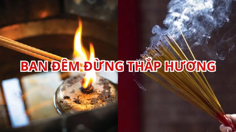 Thắp hương ban đêm bị cho là sẽ dẫn ma quỷ tới