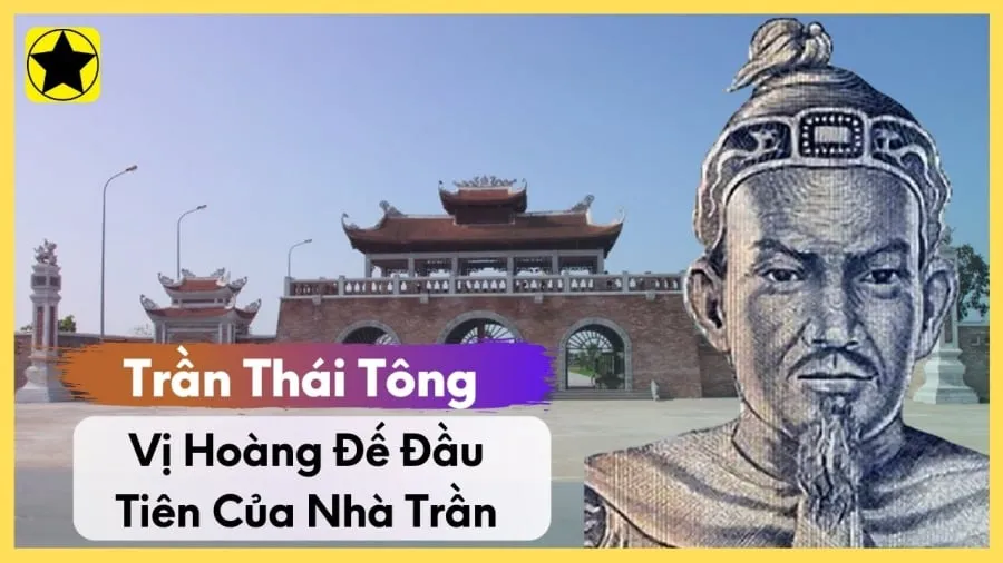 Vì sao Trần Cảnh được lịch sử ghi là vị vua đầu tiên của triều đại Trần?