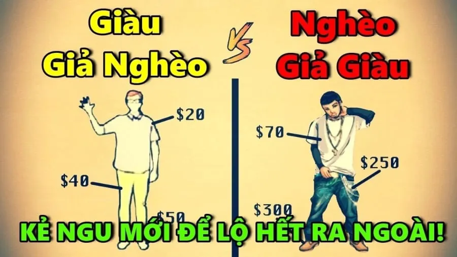 Đời có 3 kiểu người: Người giả vờ giàu, người giả vờ nghèo, kiểu thứ 3 mới đáng sợ